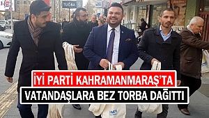 İYİ PARTİ KAHRAMANMARAŞ’TA VATANDAŞLARA BEZ TORBA DAĞITTI