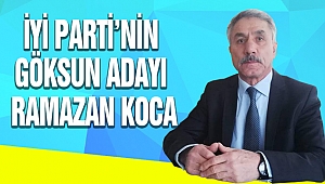 İYİ Parti’nin Göksun Adayı Ramazan Koca Oldu