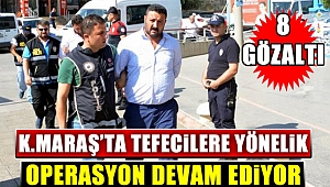 Kahramanmaraş'ta tefeci operasyonu