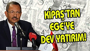 KİPAŞ'TAN EGE YE DEV YATIRIM