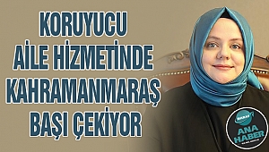 Koruyucu Aile Hizmetinde Kahramanmaraş Başı Çekiyor