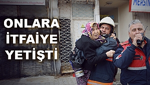 MAHSUR KALANLARA İTFAİYE YETİŞTİ