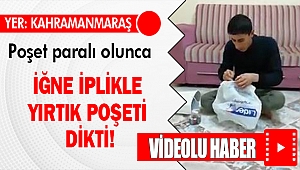 Poşet paralı olunca iğne iplikle yırtık poşeti dikti