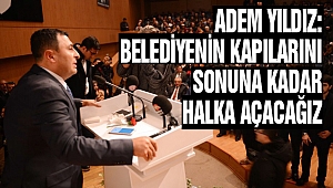 YILDIZ: BELEDİYENİN KAPILARINI SONUNA KADAR AÇACAĞIZ