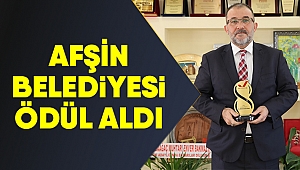 Afşin Belediyesi Ödül Aldı