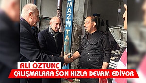Ali Öztunç çalışmalara son hızla devam ediyor