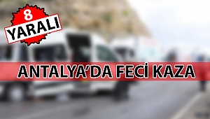 ANTALYADA FECİ KAZA