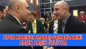 Atom Karınca Maraş Sokaklarını Arşın Arşın Geziyor