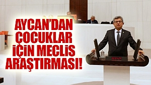 Aycan’dan Çocuklar için Meclis Araştırması