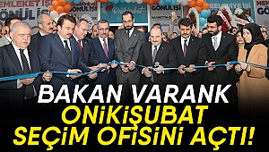 Bakan Varank Onikişubat seçim ofisini açtı!