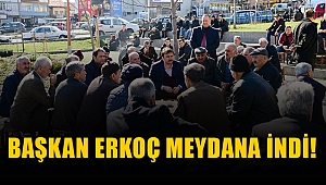 Başkan Erkoç meydana indi!