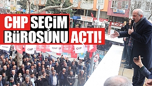 CHP seçim bürosunu açtı!