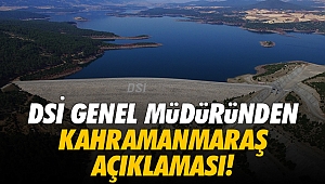 DSİ Genel Müdürü’nden Kahramanmaraş açıklaması!