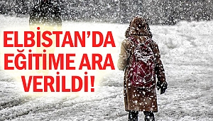 Elbistan’da eğitime ara verildi!