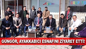 Güngör, ayakkabıcı esnafını ziyaret etti!