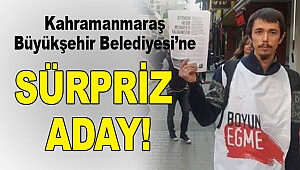 Kahramanmaraş Büyükşehir Belediyesi’ne Sürpriz Aday!