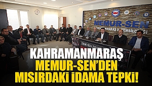 Kahramanmaraş Memur-sen’den Mısırdaki idama tepki!