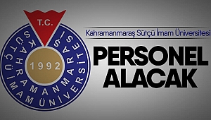 Kahramanmaraş Sütçü İmam Üniversitesi personel alıyor!