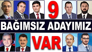 Kahramanmaraş’ta 9 bağımsız adayımız var!