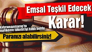Kahramanmaraş’ta emsal karar!