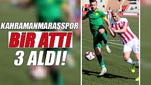 Kahramanmaraşspor bir attı 3 aldı!