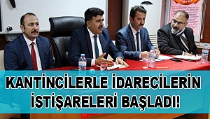 Kantincilerle İdarecilerin İstişareleri Başladı
