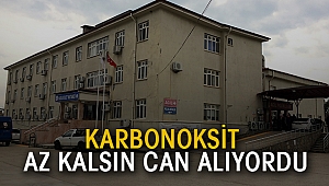 Karbonmonoksit az kalsın can alıyordu
