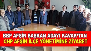 Kavak’tan CHP Afşin ilçe yönetimine ziyaret