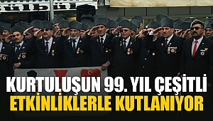 Kurtuluşun 99. Yıl çeşitli etkinliklerle kutlanıyor