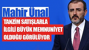 Mahir Ünal’dan tanzim satışı açıklaması!