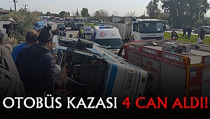 Otobüs kazası 4 can aldı