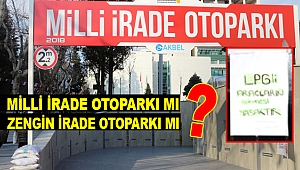 Milli İrade Otoparkı mı Yoksa Zengin İrade Otoparkı mı?