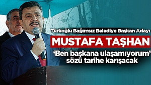 Mustafa Taşhan; “Ben başkana ulaşamıyorum, sözü tarihe karışacak”