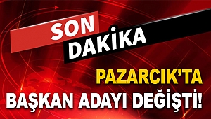 Pazarcık’ta Belediye Başkan Adayı Değişti