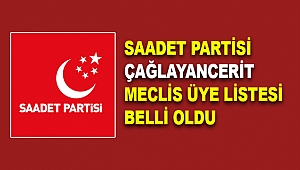 Saadet Partisi Çağlayancerit meclis üye listesi belli oldu