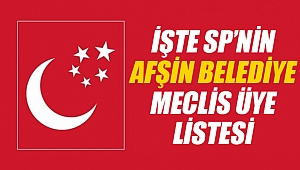 Saadet Partisi’nin Afşin Meclis Üye Listesi Belli Oldu