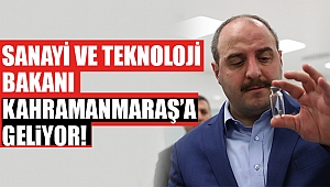 Sanayi ve Teknoloji Bakanı geliyor!