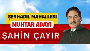Şeyhadil mahallesine iddialı aday!