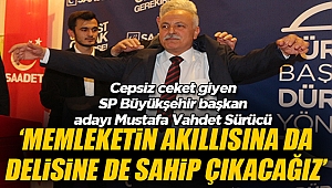 SP Büyükşehir Başkan Adayı Sürücü; 
