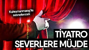 Tiyatro severlere müjde!
