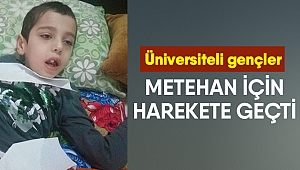 Üniversiteli gençler Metehan için harekete geçti