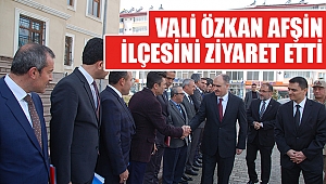 Vali Özkan Afşin’i ziyaret etti