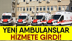 Yeni ambulanslar hizmete girdi!