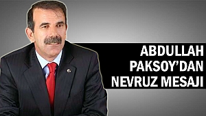 Abdullah Paksoy’dan Nevruz Mesajı