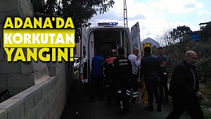 Adana'da korkutan yangın!