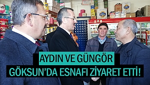 Aydın ve Güngör Göksun’da esnafı ziyaret etti!