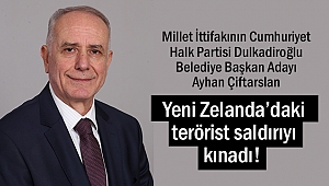 Ayhan Çiftarslan, Yeni Zelanda’daki terörist saldırıyı kınadı!