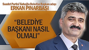 “Belediye başkanı nasıl olmalı”