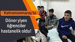 Döner yiyen öğrenciler hastanelik oldu!
