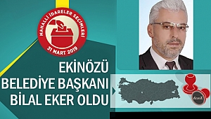 Ekinözü Belediye Başkanı Bilal Eker Oldu